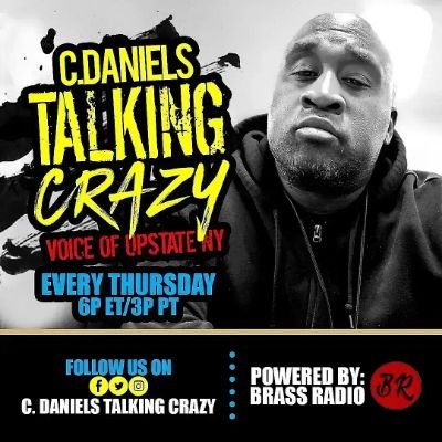 C. Daniels Talking Crazy Podcast Voice of Upstate NY . Supporting everything Upstate NY while we have crazy convos. Time for Us to start #TalkingCrazy