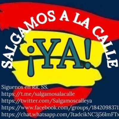 Movimiento civil, convencido, de que, hay que poner freno a la ruina económica y sanitaria, y la división social que padecemos, ¡SALGAMOS A LA CALLE YA! 🇪🇸