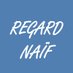 Regard Naïf (@leregardnaif) Twitter profile photo Regard Naïf (@leregardnaif) Twitter profile photo