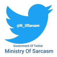Ministry Of Sarcasm(@M_OfSarcasm) 's Twitter Profile Photo