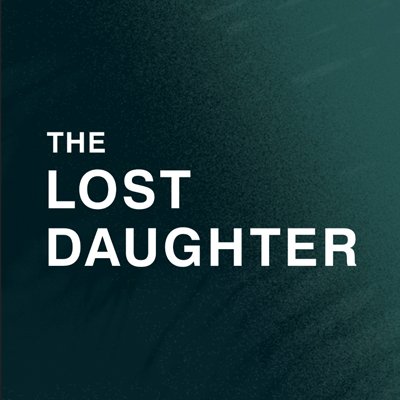the LOST DAUGHTER