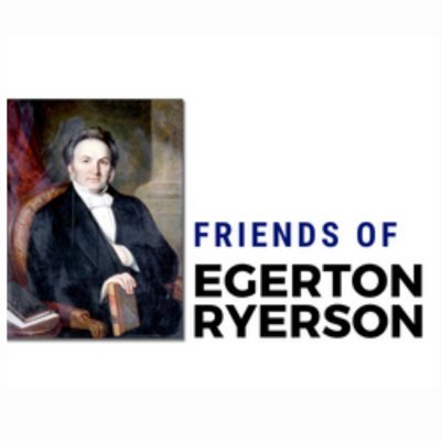 Advocating for and publicize an awareness...of the life and work of Egerton Ryerson, on the basis of scholarly research, and...to defend his reputation.