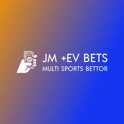 JM EV Bets