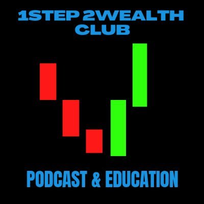 1STEP 2WEALTH CLUB | PODCAST & EDUCATION