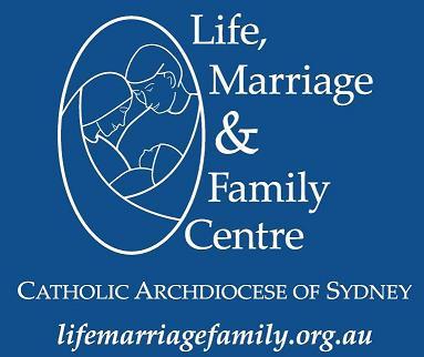 ~ serving marriage, family and the Gospel of Life in the Catholic Archdiocese of Sydney