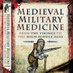 Medieval Military Medicine (@MedMilMedicine) Twitter profile photo