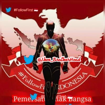 #FollowFirst FF-025🇮🇩
#PromotorPemersatuAnakBangsa 🇮🇩
#BrotherHoodNusantara 🇮🇩
#JagaNKRI 🇮🇩
#IndonesiaBrotherHoodOnline 🇮🇩
#GolputTerhormat 🇮🇩