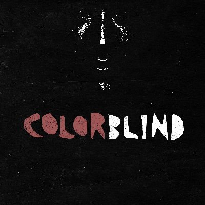 COLORBLIND OFF BROADWAY! COMING 2022!