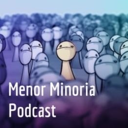 Menor Minoria Podcast, a mídia que fala de quem mais importante, você o indivíduo