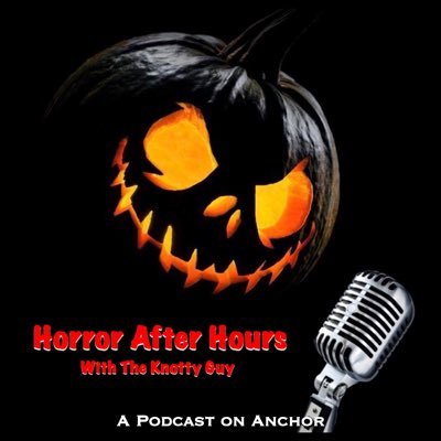 check out my podcast on the anchor app, “Horror After Hours With The Knotty Guy”