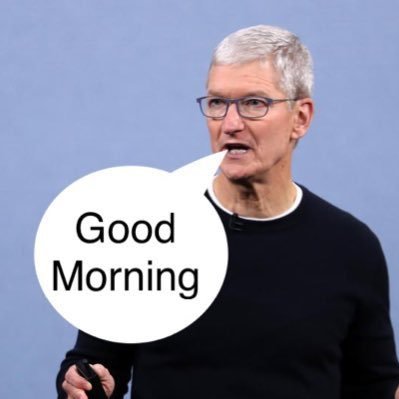 Tim Cook saying good morning and sometimes afternoon. Account by @AaplParody.