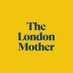 THE LONDON MOTHER ® (@thelondonmother) Twitter profile photo