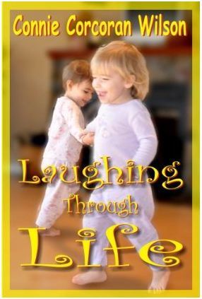 Laughing through Life: the funny book that critics dub Erma-Bombeck-meets-David-Sedaris. Writing'Teaching/Politics. http://t.co/P1MxBEoR, Connie Corcoran Wilson