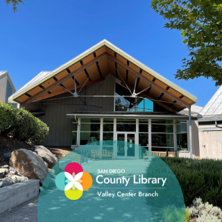 San Diego County Library, Valley Center Branch
29200 Cole Grade Rd., Valley Center, CA 92082
(760) 749-1305