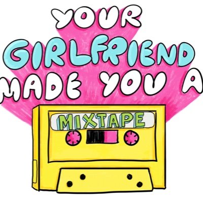 Your Girlfriend Made You A Mixtape is a digital music newsletter and website