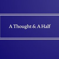 A Thought And A Half(@ThoughtAndAHalf) 's Twitter Profile Photo