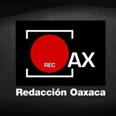 Información de reporteros de #Oaxaca