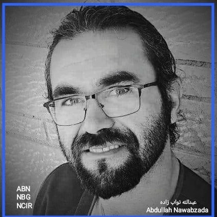 Abdullah Nawabzada freelance journalist Analyst of political and social issues , Human activist ,finder of NOBUGH TV شبکه نبوغ , NCIR ORG NGO