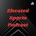 Elevated Sports Podcast (@elevated_sp) Twitter profile photo