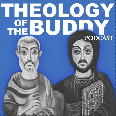Theology of the Buddy Podcast
