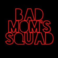 BadMomsSquad(@BadMomsSquad) 's Twitter Profileg