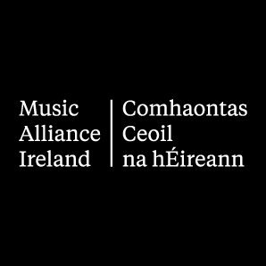 Music Alliance Ireland group of music organisations and companies that have come together to establish a collective voice for the music sector in Ireland.