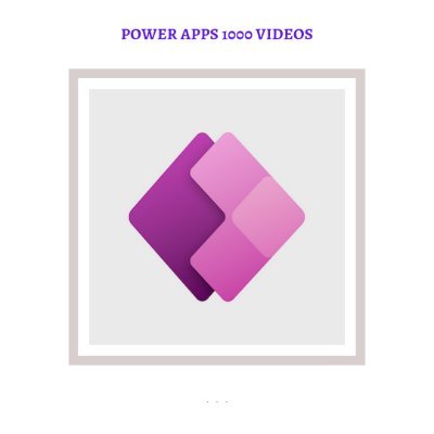 Power Apps 1000 Videos