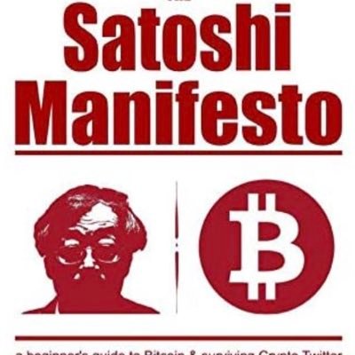 The Satoshi Manifesto: A beginners guide to #Bitcoin & surviving Crypto Twitter. Available in paperback & digital. #BTC #cryptocurrency