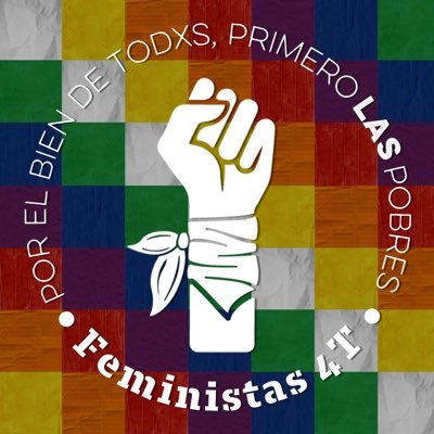 Feministas que luchan en la 4T. «Por el bien de todxs, primero las pobres» #Feministas4TContraLaViolencia 💜