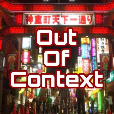 The new and improved Kamurocho Out Of Context where we share the best moments from the Yakuza Parody Twitter groupchats! | DM OOC moment submissions