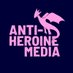 Anti-Heroine Media (@aheroinemedia) Twitter profile photo