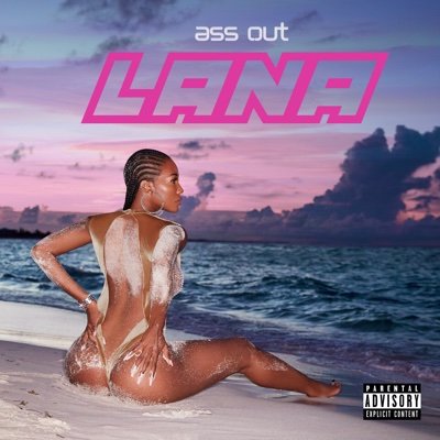 Checked Twitter My Ass is Trendin’ 🍑 “ASS OUT” by LANA Out NOW - Available on All Platforms