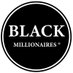 Black Millionaires ® (@blackmillions_) Twitter profile photo Black Millionaires ® (@blackmillions_) Twitter profile photo
