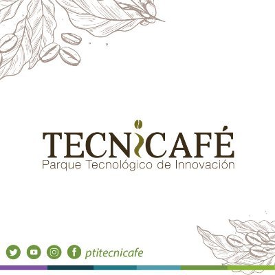 Parque Tecnológico de innovación abierta, para Agregación Sostenida de Valor al Cafe y su Caficultura. Vigilancia Tecnológica, Emprendimiento, Formación...