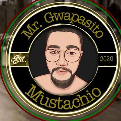 MY NAME IS MR.GWAPASITO MUSTACHIO AND SO TODAY IS A GREAT DAY Ladies and Gentlemen Boys and Girls, Its Mr.Gwapasito Mustachio here from Philippines