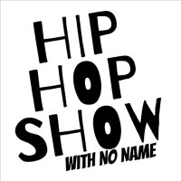 Hip Hop Show with No Name(@hop_name) 's Twitter Profile Photo