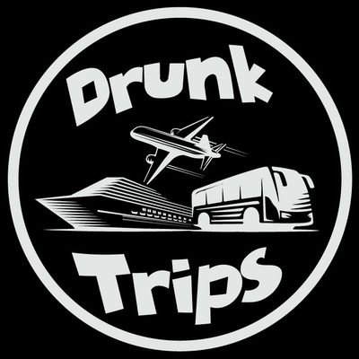 Drunk Trips
