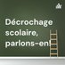 Décrochage Scolaire Le Podcast (@DecrochageP) Twitter profile photo