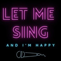Let Me Sing And I'm Happy!(@LetMeSingAndIm1) 's Twitter Profile Photo