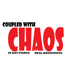 Podcasts Coupled with Chaos - #90dayfiance and #realhousewives.  SSW, LALU, Little People Big World, Sister Wives, 60 Days & Weekly Scoop #TLC #Bravo #WETV