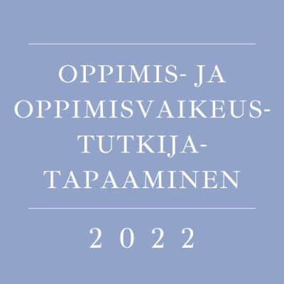 Oppimis- ja oppimisvaikeustutkijatapaaminen 9.-10.6.2022 Vaasan Åbo Akademissa. Tervetuloa mukaan! #opptutkijatapaaminen2022