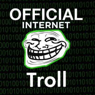 I'm the Official internet Troll.