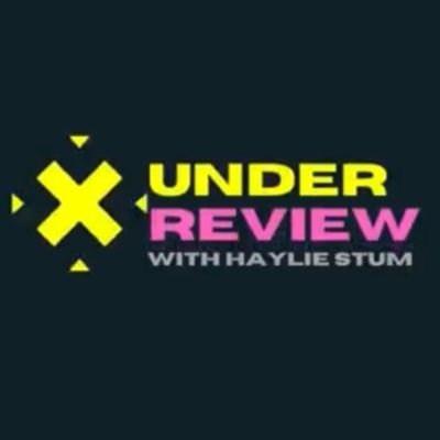 Under Review With Haylie Stum