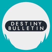 Destiny Bulletin(@DestinyBulletn) 's Twitter Profileg