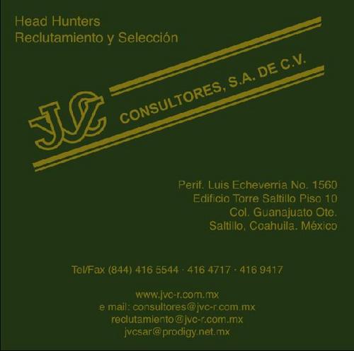 JVCConsultores1's profile picture. J.V.C. Consultores es una organizacion dedicada a la seleccion de ejecutivos profesionales.
Perif. Luis Echeverria #1560 - 10 Edificio Torre Saltillo