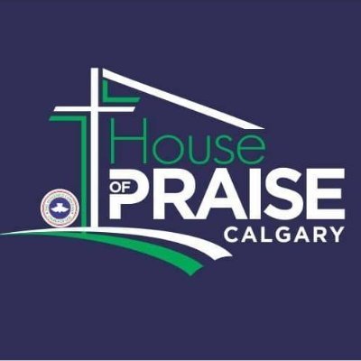 House of Praise, Calgary