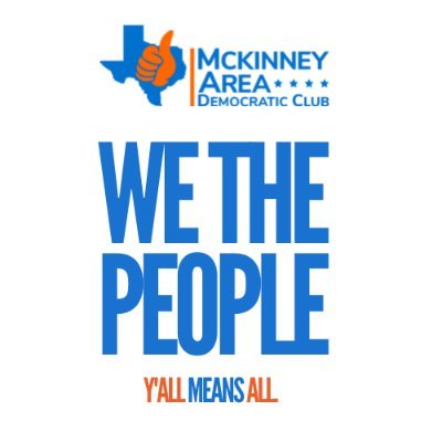 McKinney Area Democratic Club advocates for ALL Collin County TX families. ⚠️Texas is not a red state; it’s a voter suppressed state #TexasDemocrats