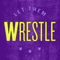 Let Them Wrestle(@LetThemWrestle) 's Twitter Profile Photo