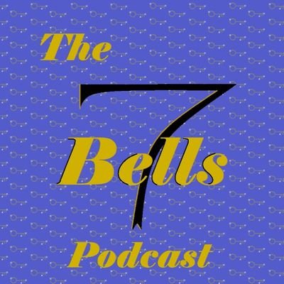 The 7 Bells Podcast