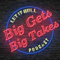 Big Gets, Big Takes: Let it Roll! (@biggetsbigtakes) 's Twitter Profile